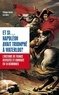 Philippe Valode et Luc Mary - Et si... Napoléon avait triomphé à Waterloo ? - L'histoire de France revue et corrigée en 40 uchronies.