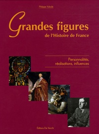 Philippe Valode - Grandes figures de l'Histoire de France.