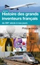 Philippe Valode - Histoire des grands inventeurs français du XIVe siècle à nos jours.