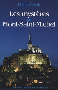 Philippe Valode - Les Mystères du Mont Saint-Michel.