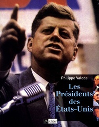 Philippe Valode - Les Présidents des Etats-Unis.