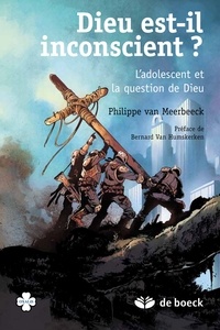 Philippe Van Meerbeeck et Philippe Van Meerbeeck - Dieu est-il inconscient ?.