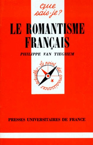 Philippe Van Tieghem - Le romantisme français.