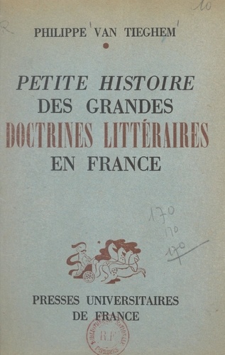 Petite histoire des grandes doctrines littéraires en France : de la Pléiade au Surréalisme