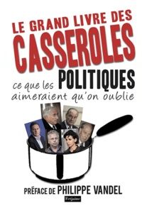 Philippe Vandel - Le grand livre des casseroles.