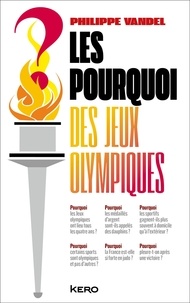 Philippe Vandel - Les pourquoi des jeux olympiques.