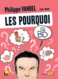 Philippe Vandel et  Alan - Les pourquoi en BD.