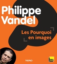 Philippe Vandel - Les Pourquoi en images.