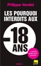 Philippe Vandel - Les Pourquoi interdits aux -18 ans.