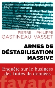 Philippe Vasset et Pierre Gastineau - Armes de déstabilisation massive.