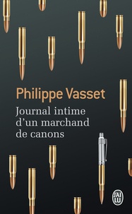 Philippe Vasset - Journal intime d'un marchand de canons.