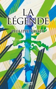 Philippe Vasset - La légende.
