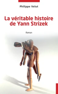 La véritable histoire de Yann Strizek
