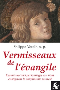 Philippe Verdin - Vermisseaux de l'évangile.