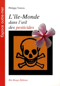 L'île-monde dans l'oeil des pesticides