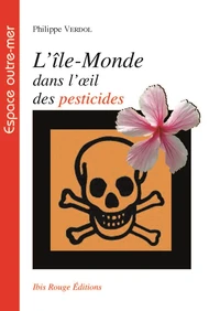 L'île-monde dans l'oeil des pesticides