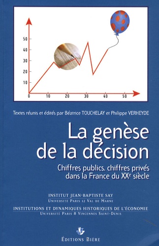 Philippe Verheyde et Béatrice Touchelay - La genèse de la décision - Chiffres publics, chiffres privés dans la France du XXe siècle.