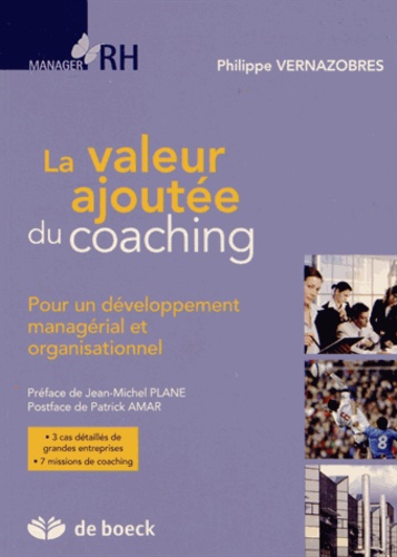 La valeur ajoutée du coaching. Pour un développement managérial et organisationnel
