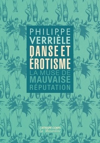 Philippe Verrièle - Danse et érotisme - La muse de mauvaise réputation.