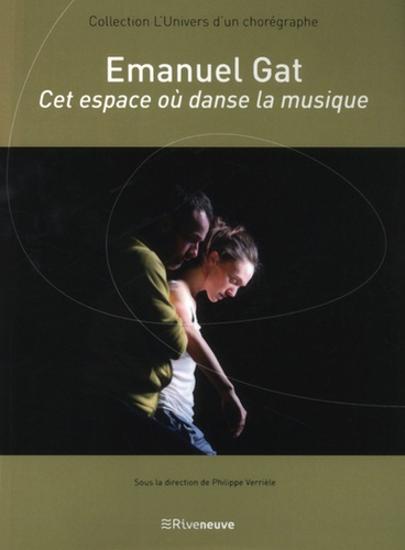 Philippe Verrièle - Emmanuel Gat - Cet espace où danse la musique.