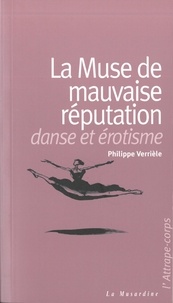 Philippe Verrièle - ATTRAPE COPRS  : La Muse de mauvaise réputation. Danse et érotisme.
