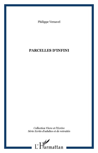 Philippe Versavel - Parcelles d'infini.