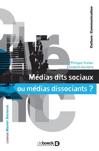 Philippe Viallon et Elizabeth Gardère - Médias dits sociaux ou médias dissociants ?.
