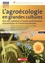 L'agroécologie en grandes cultures. Vers des systèmes à hautes performances économiques et environnementales 3e édition
