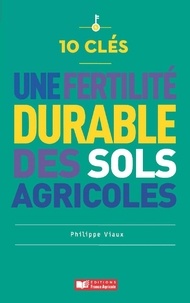 Philippe Viaux - Une fertilité durable des sols agricoles.
