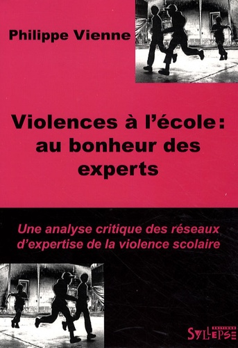 Philippe Vienne - Violences à l'école : au bonheur des experts.