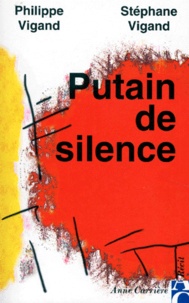 Philippe Vigand et Stéphane Vigand - Putain de silence.