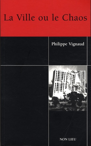 Philippe Vignaud - La Ville ou le Chaos.