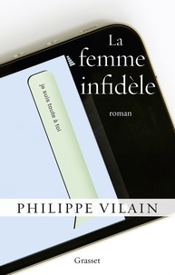 Philippe Vilain - La femme infidèle - roman.