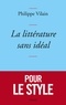 Philippe Vilain - La littérature sans idéal.