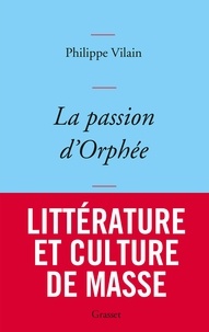 Philippe Vilain - La passion d'Orphée.
