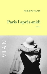 Philippe Vilain - Paris l'après-midi.