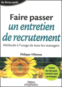 Faire Passer Un Entretien De Recrutement. Methode A L'Usage De Tous Les Managers