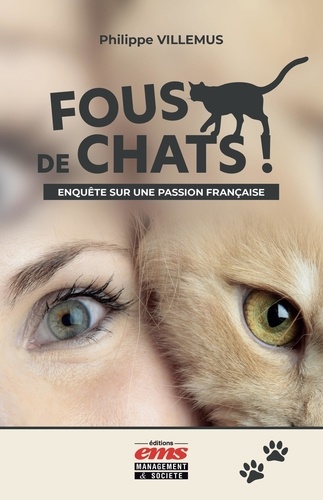 Fous de chats !. Enquête sur une passion française