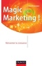 Philippe Villemus - Magic marketing ! - Réinventer la croissance.