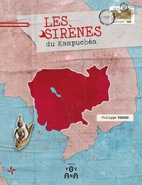 Philippe Vinard - Les sirènes du Kampuchéa.