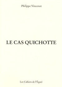 Philippe Vincenot - Le cas Quichotte.
