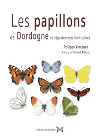 Philippe Vincenot - Les papillons de Dordogne et départements limitrophes.