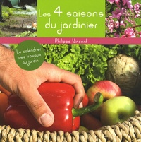 Philippe Vincent - Les 4 saisons du jardinier.