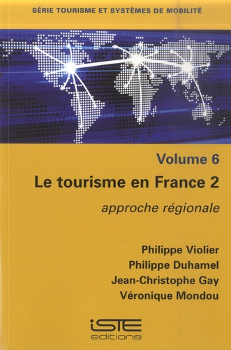 Le tourisme en France. Tome 2, Approche régionale