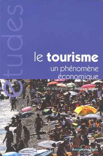 Philippe Violier - Le tourisme - Un phénomène économique.