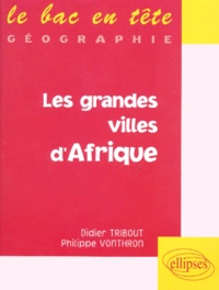 Philippe Vonthron et Didier Tribout - Les grandes villes d'Afrique.