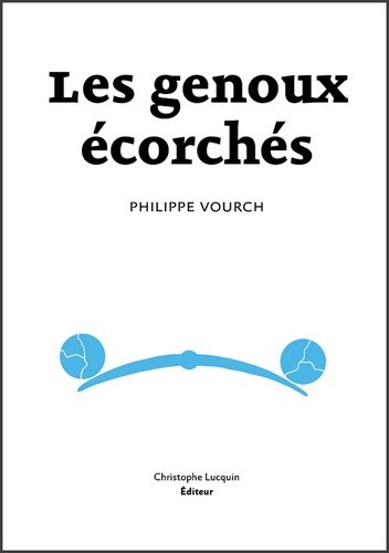  Philippe Vourch - Les Genoux écorchés - Un roman poignant.