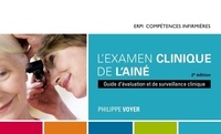 Philippe Voyer - L'examen clinique de l'aîné - Guide d'évaluation et de surveillance clinique.