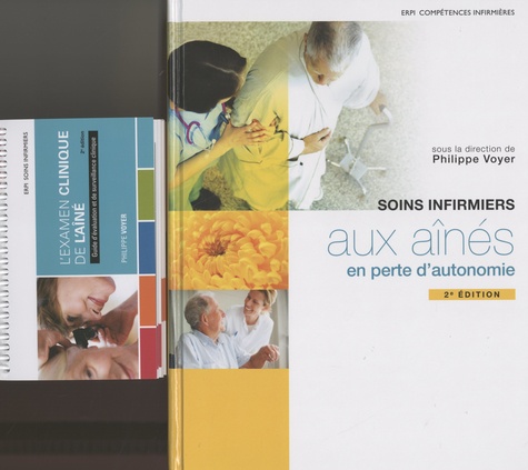 Philippe Voyer - Soins infirmiers aux aînés en perte d'autonomie ; L'examen clinique de l'aîné - 2 volumes.