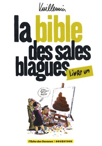 Philippe Vuillemin - La bible des sales blagues Tome 1 : .